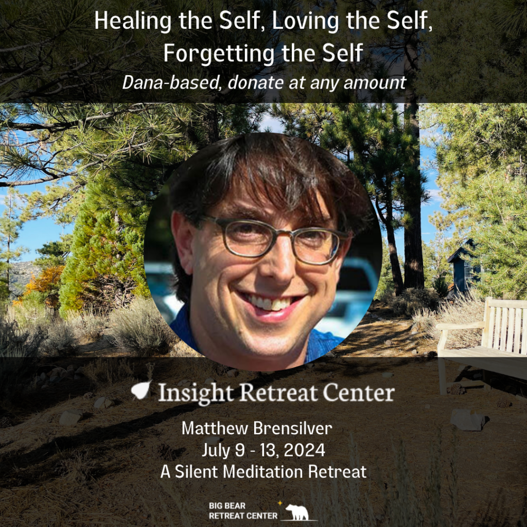matthew brensilver insight retreat center irc gil fronsdale july retreat dana-based free